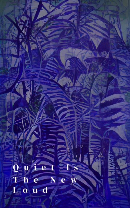 Quiet Is The New Loud