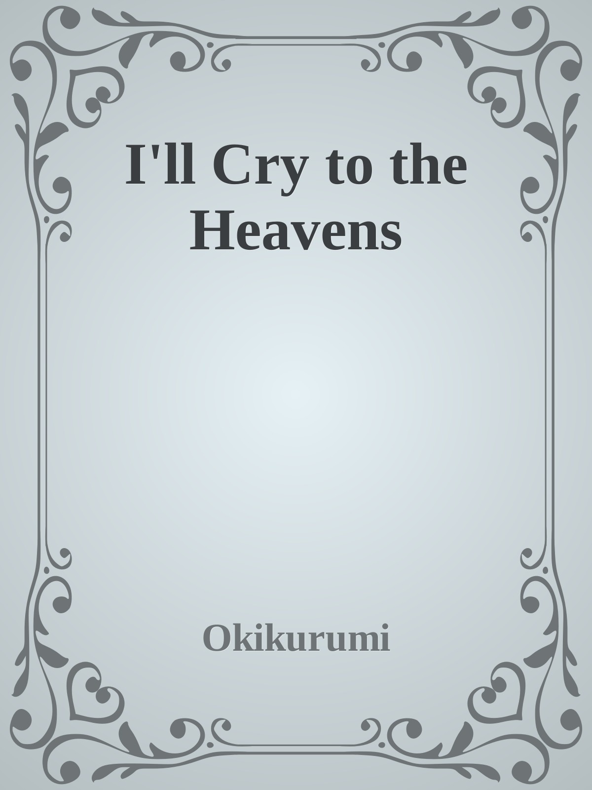 I'll Cry to the Heavens