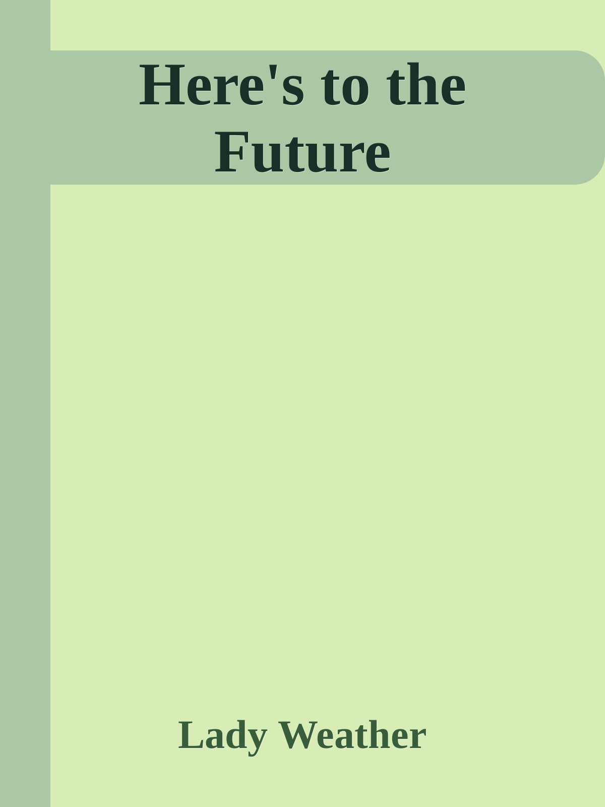 Here's to the Future