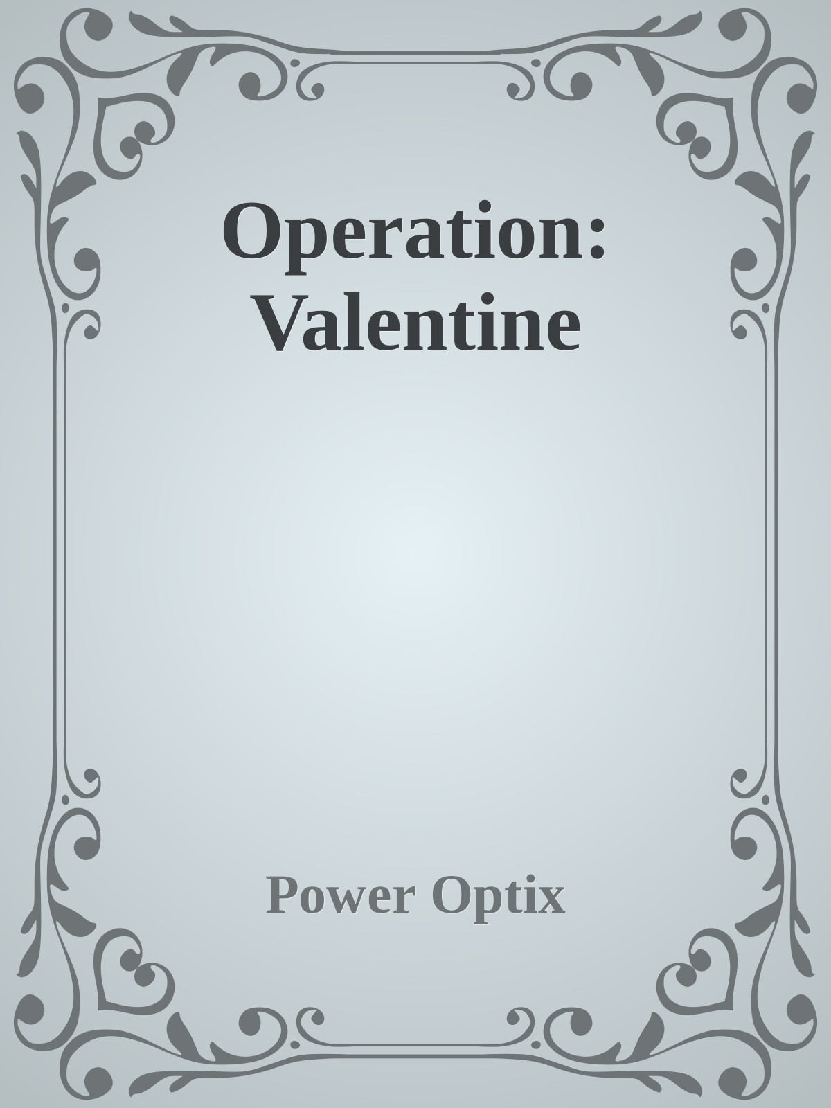 Operation: Valentine