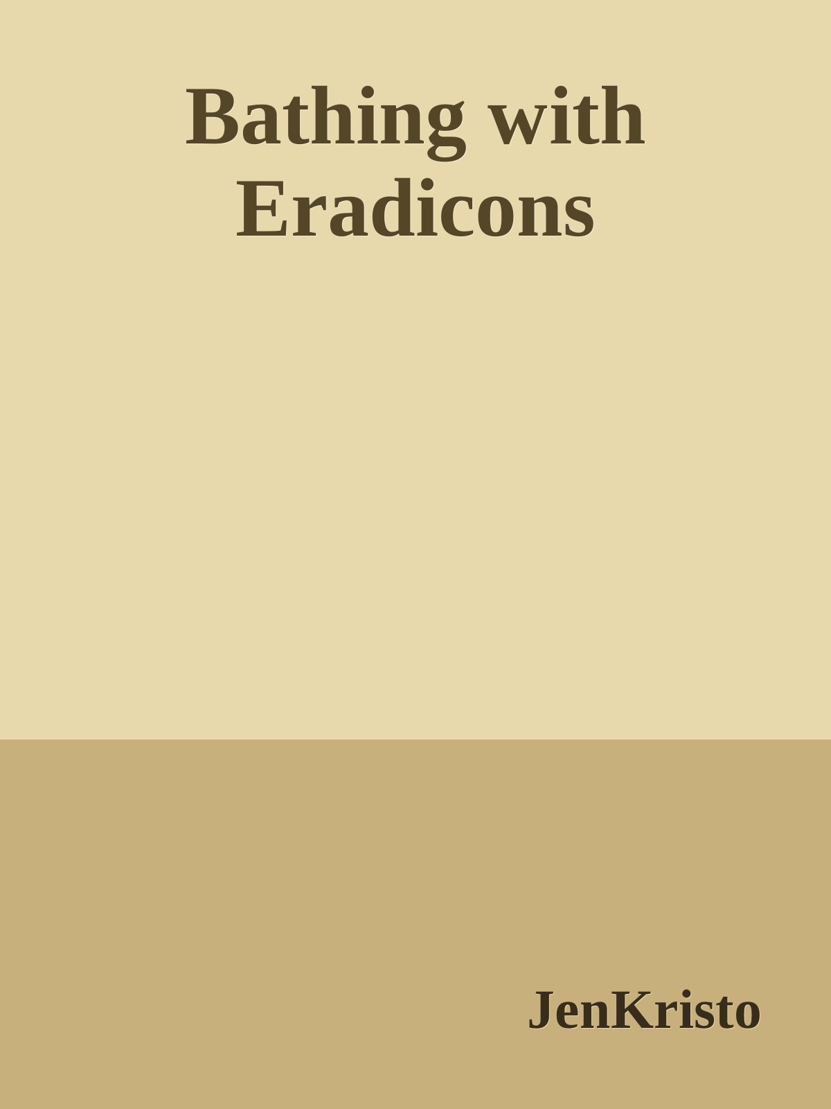 Bathing with Eradicons