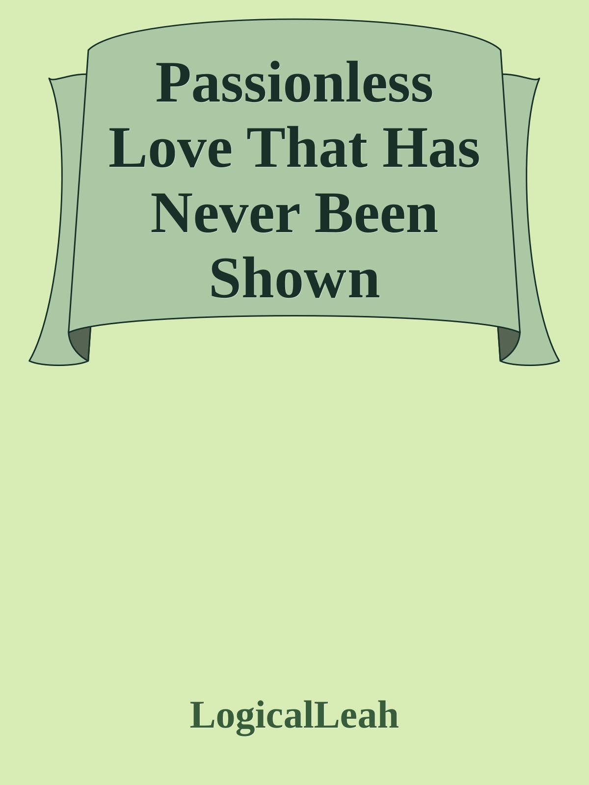 Passionless Love That Has Never Been Shown