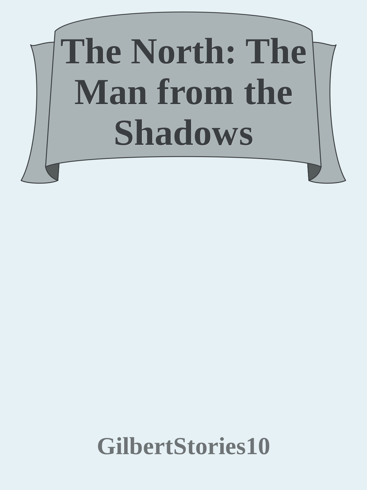 The North: The Man from the Shadows