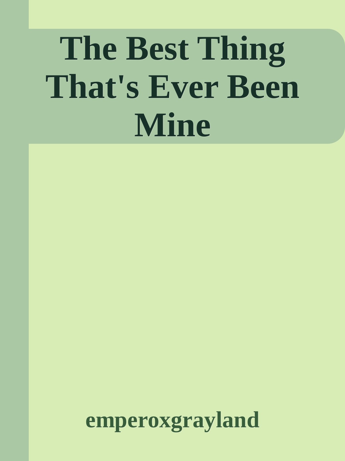 The Best Thing That's Ever Been Mine