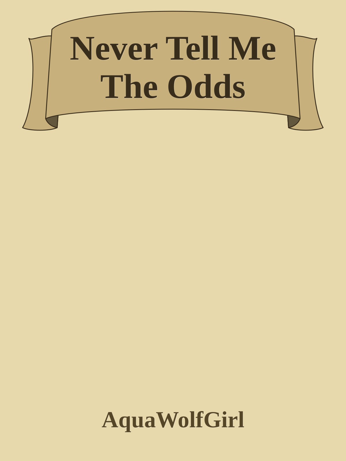 Never Tell Me The Odds