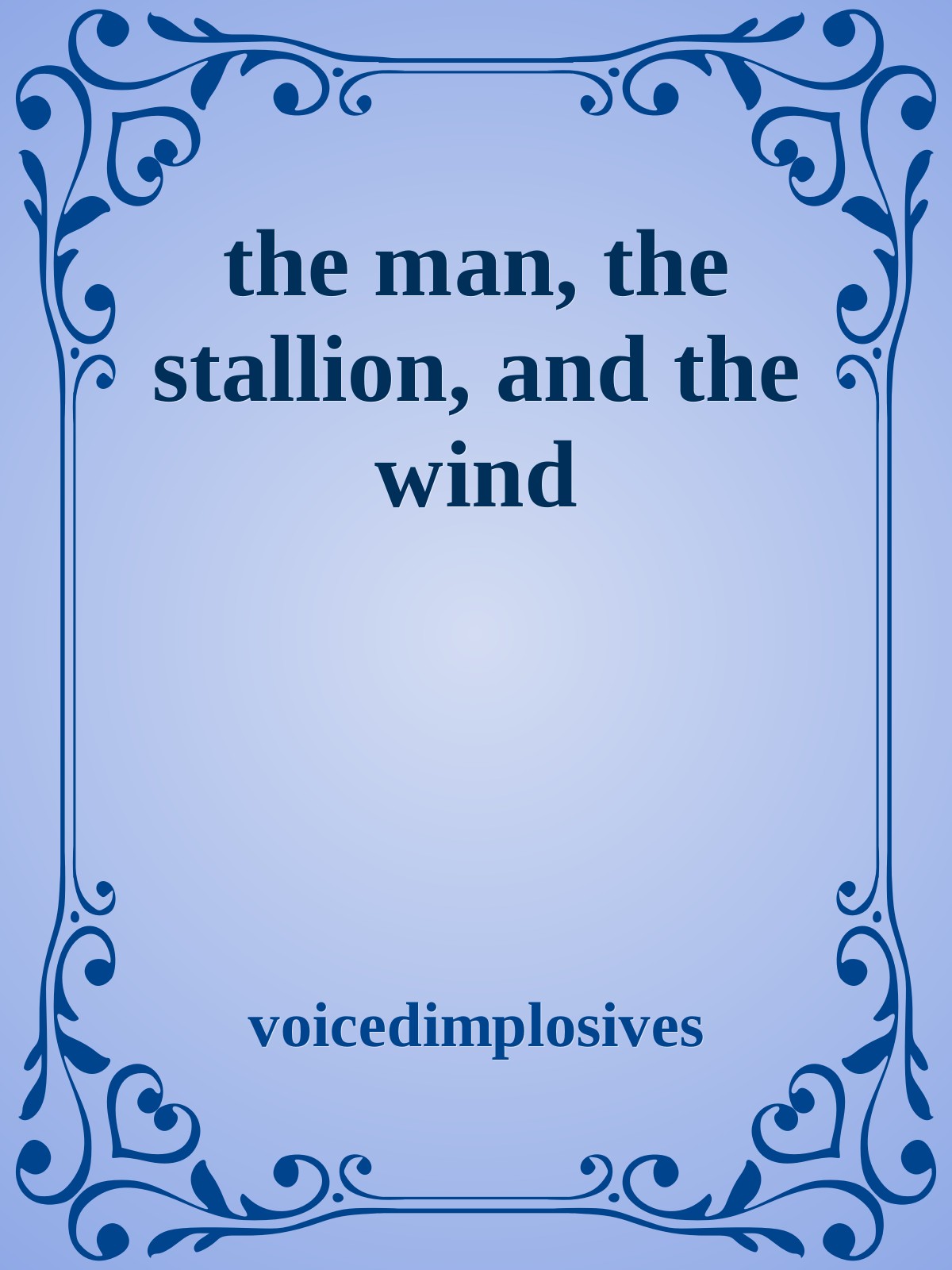 the man, the stallion, and the wind