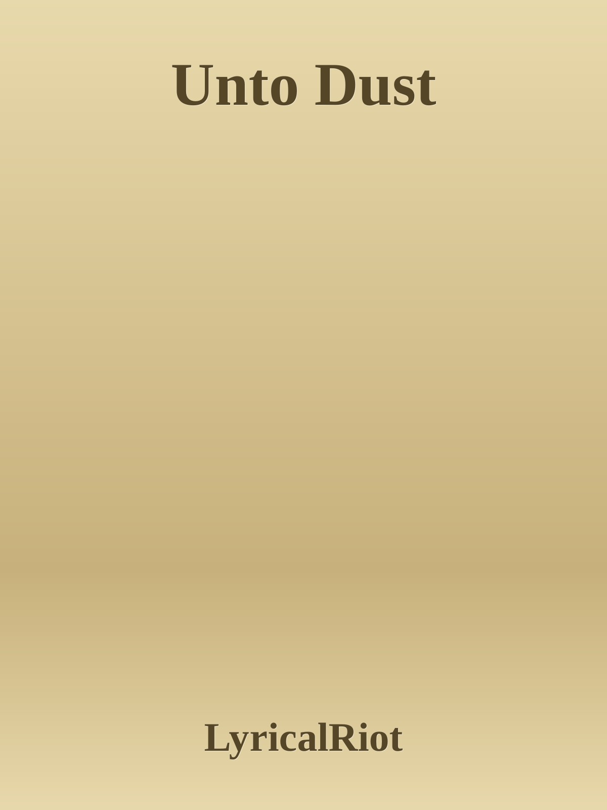 Unto Dust