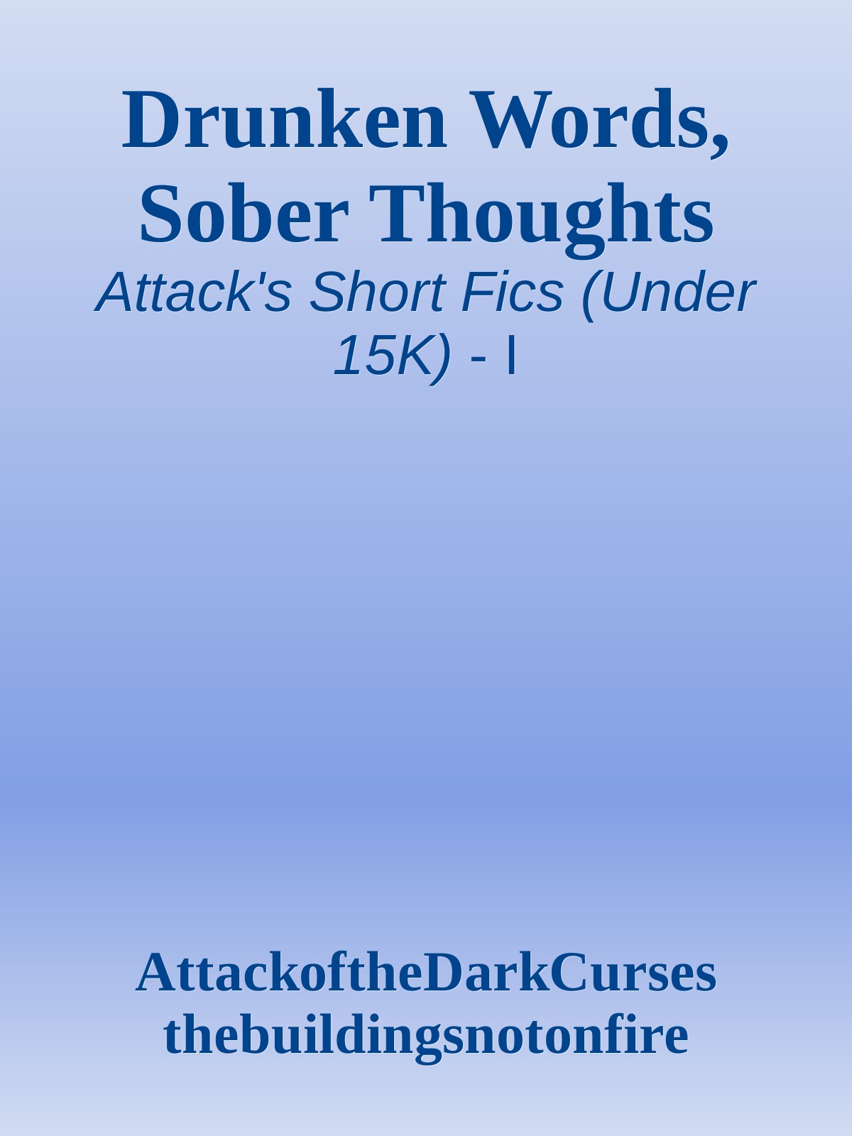 Drunken Words, Sober Thoughts