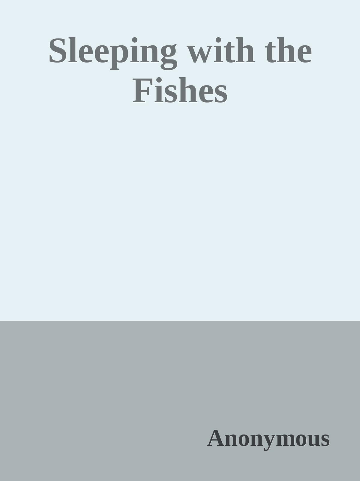 Sleeping with the Fishes