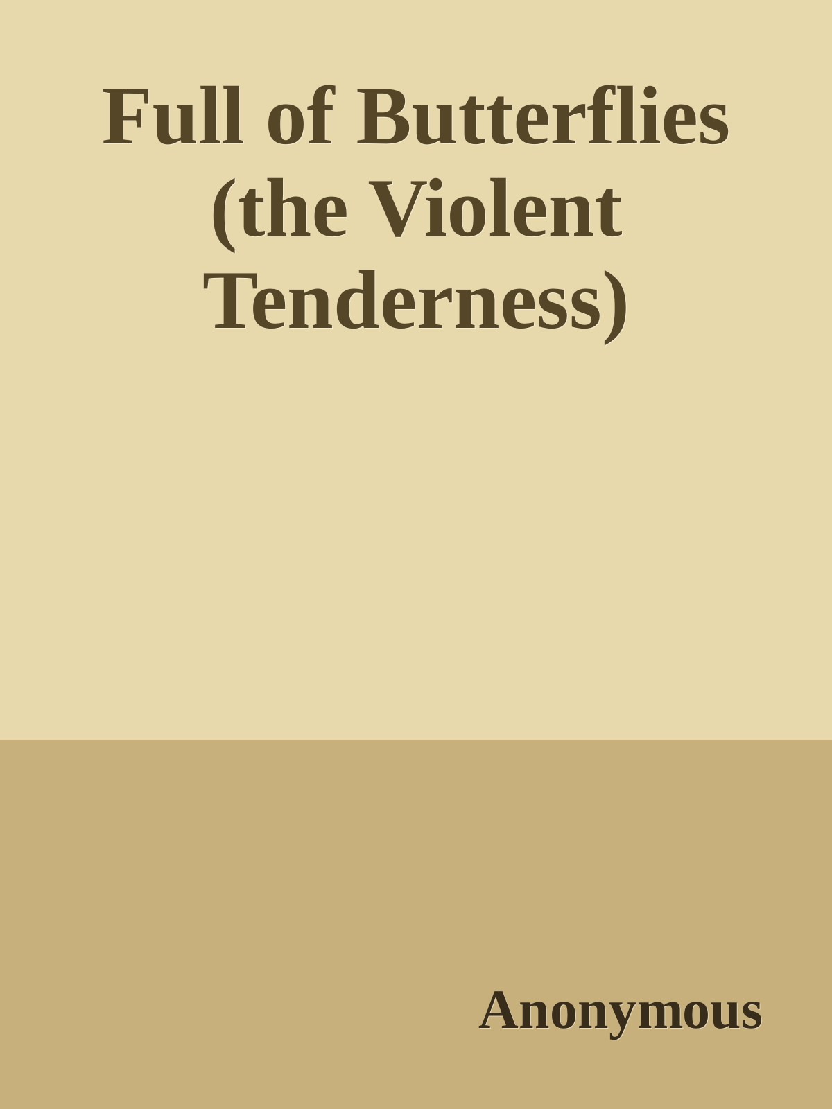 Full of Butterflies (the Violent Tenderness)