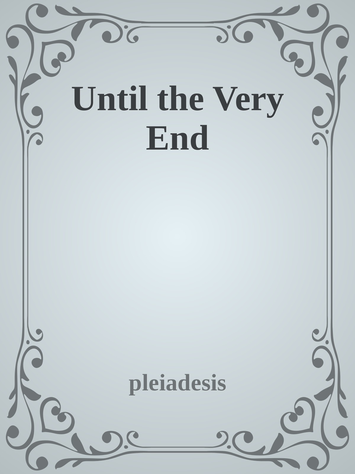 Until the Very End