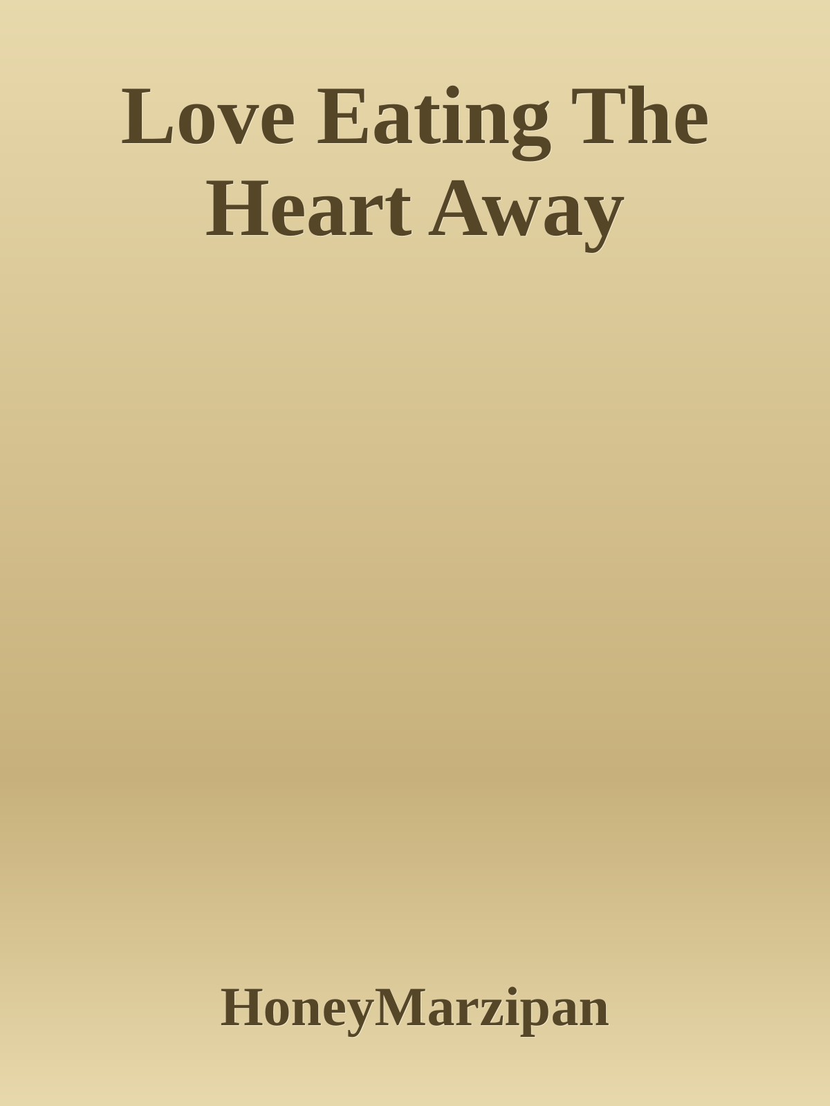 Love Eating The Heart Away